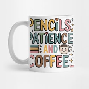 Pencils Patience and Coffee Design – Funny Back to School Mug
